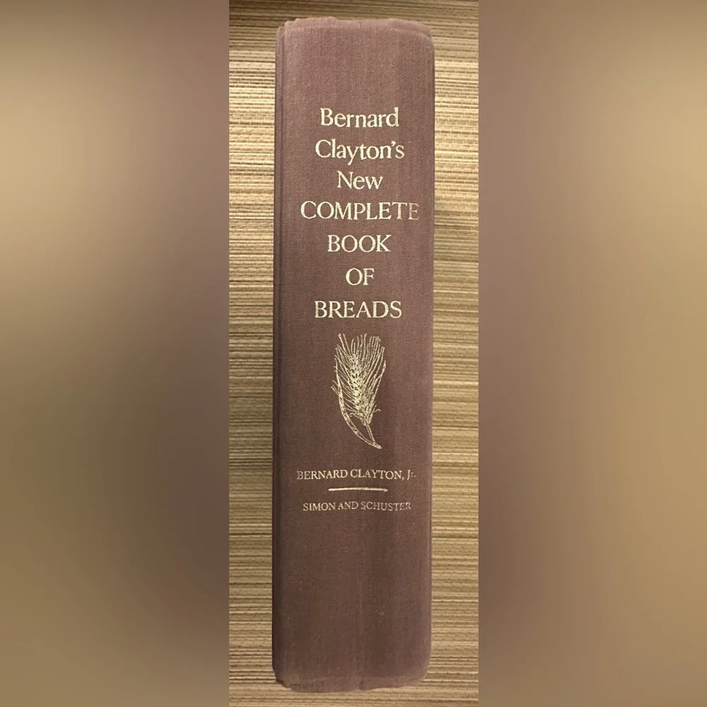 New Complete Book of Breads by Bernard Clayton HB; 1987 Revised Edition